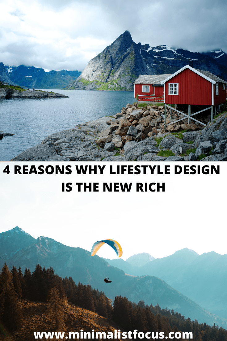 Reasons why lifestyle design is the new rich pin