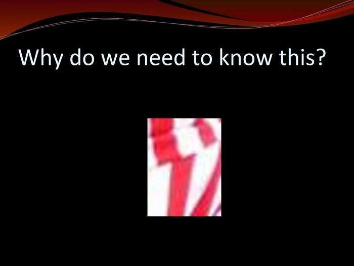 Why Do You Need to Know This