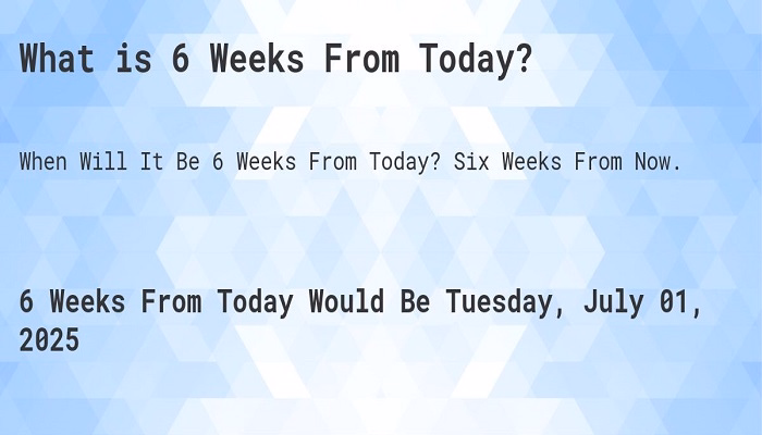 How to Calculate 6 Weeks From Today